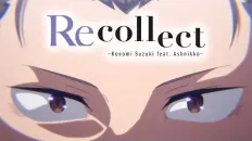 Re:Zero. Жизнь с нуля в альтернативном мире 4 «Recollect» — Кономи Судзуки feat. Ashnikko